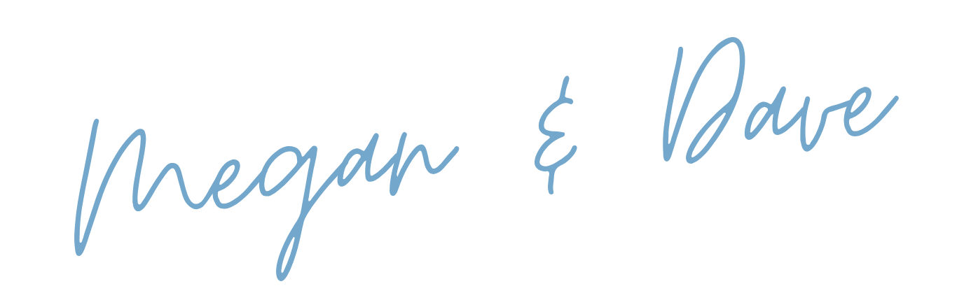 Cursive handwritten names: Megan and Dave